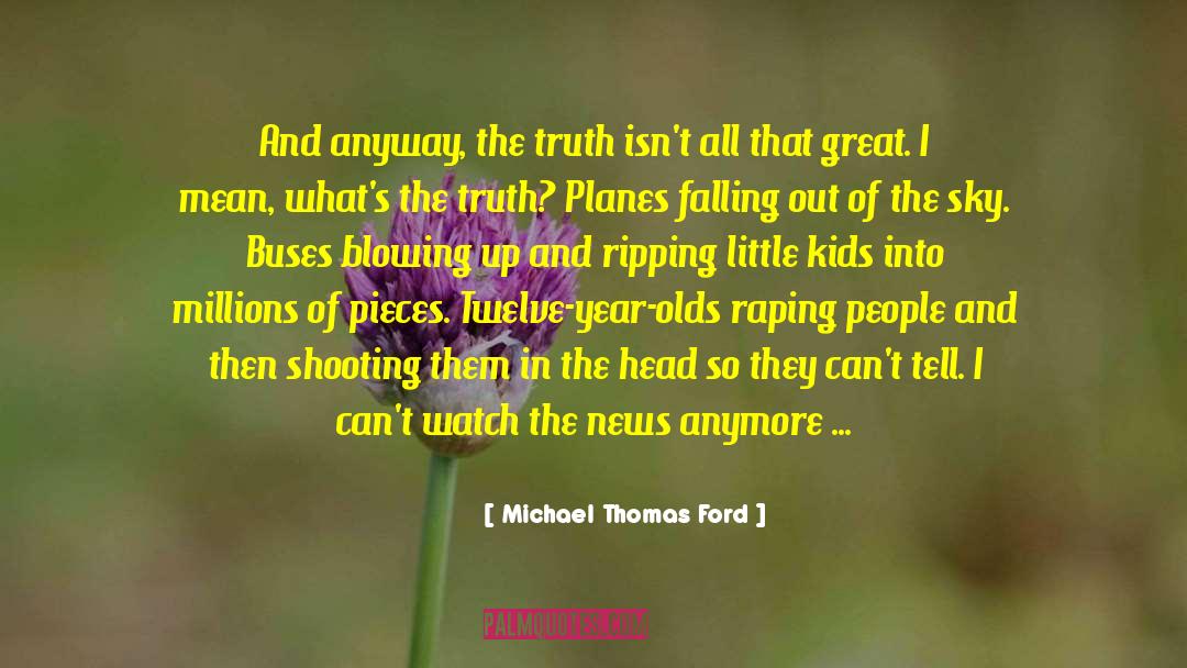 Blowing quotes by Michael Thomas Ford