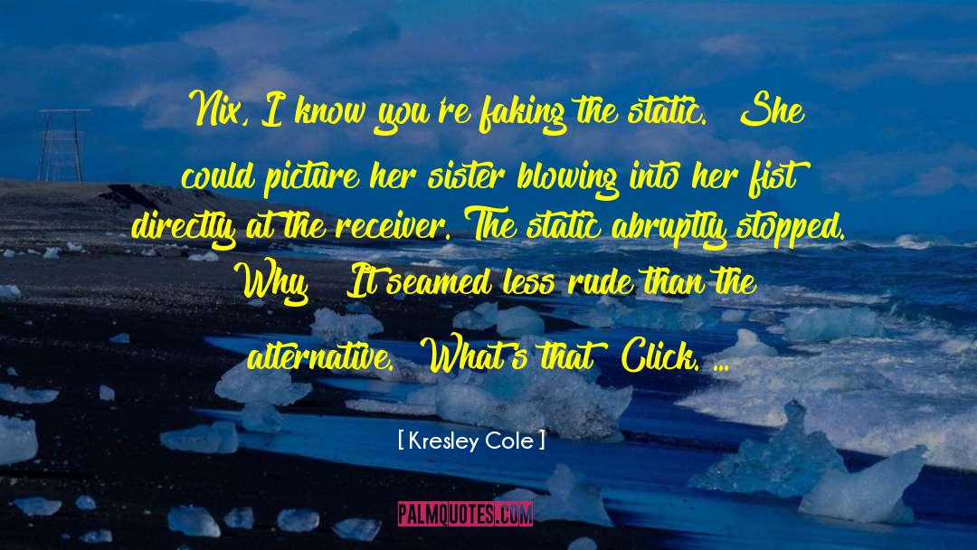 Blowing quotes by Kresley Cole