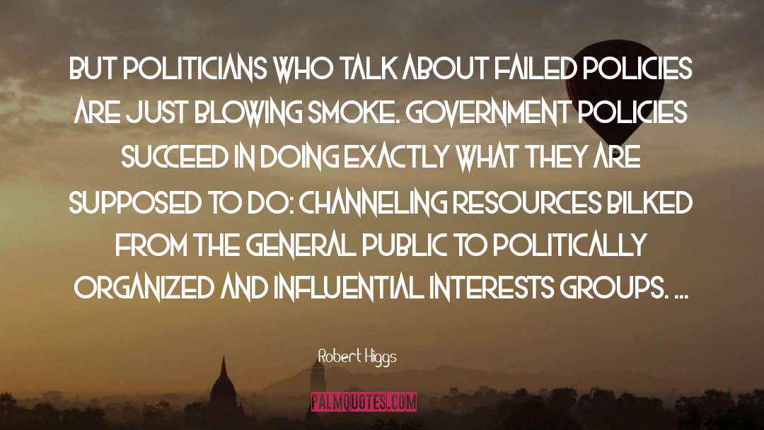 Blowing Smoke quotes by Robert Higgs