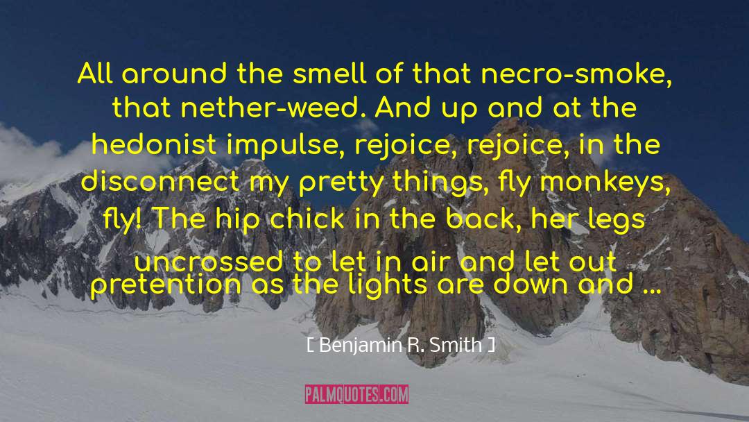Blowing Smoke quotes by Benjamin R. Smith