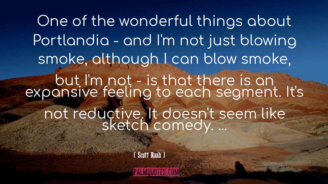 Blowing Smoke quotes by Scott Raab
