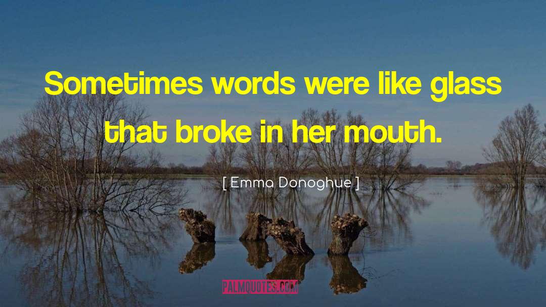 Blown Glass quotes by Emma Donoghue