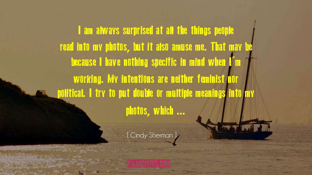 Blows My Mind quotes by Cindy Sherman