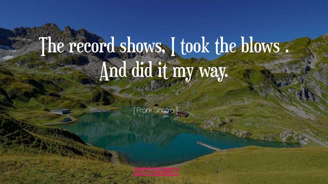 Blows quotes by Frank Sinatra