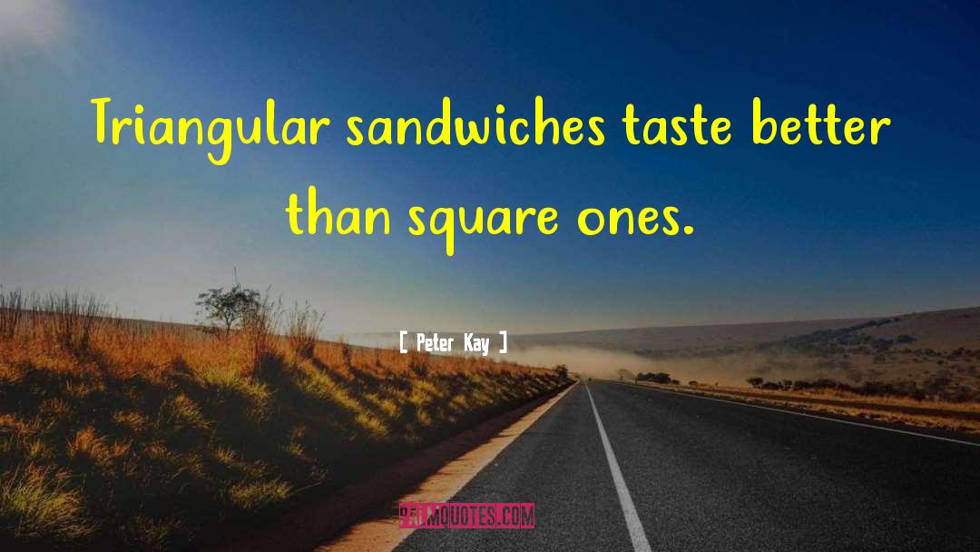 Blt Sandwiches quotes by Peter Kay