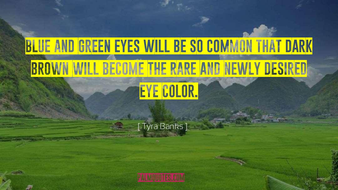 Blue And Green quotes by Tyra Banks