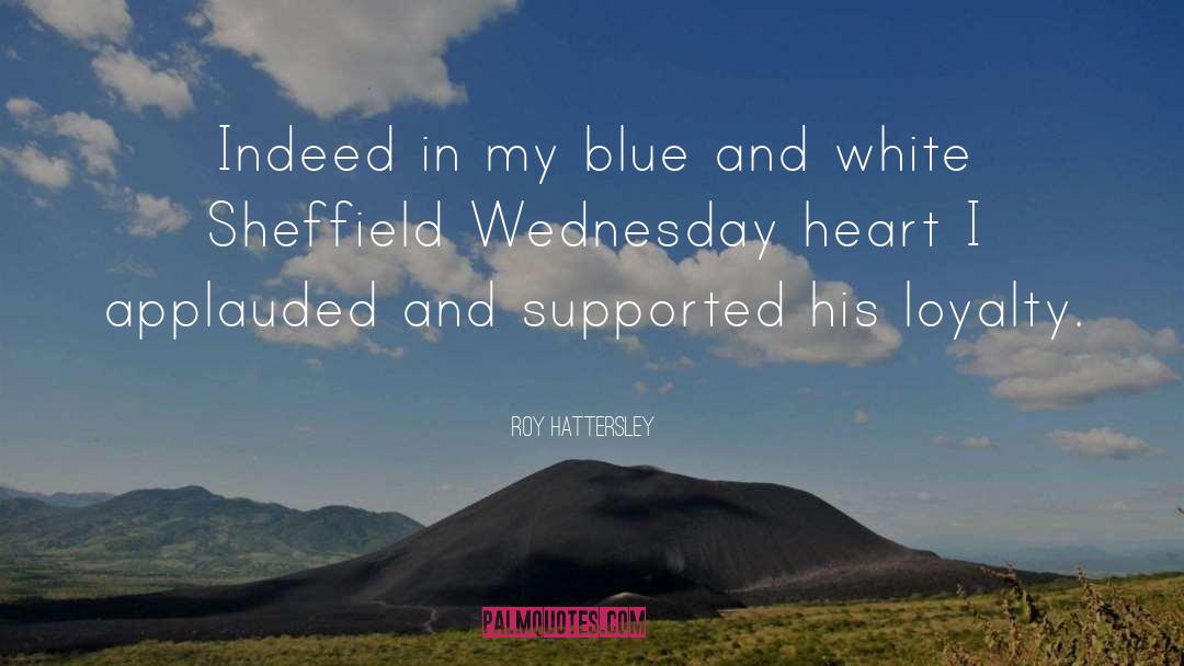Blue And White quotes by Roy Hattersley