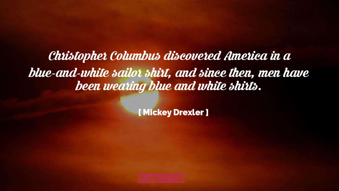 Blue And White quotes by Mickey Drexler