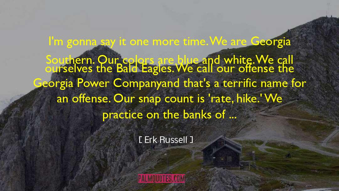 Blue And White quotes by Erk Russell