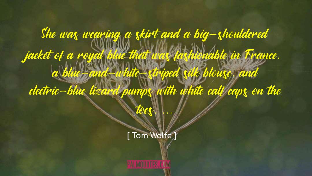Blue And White quotes by Tom Wolfe