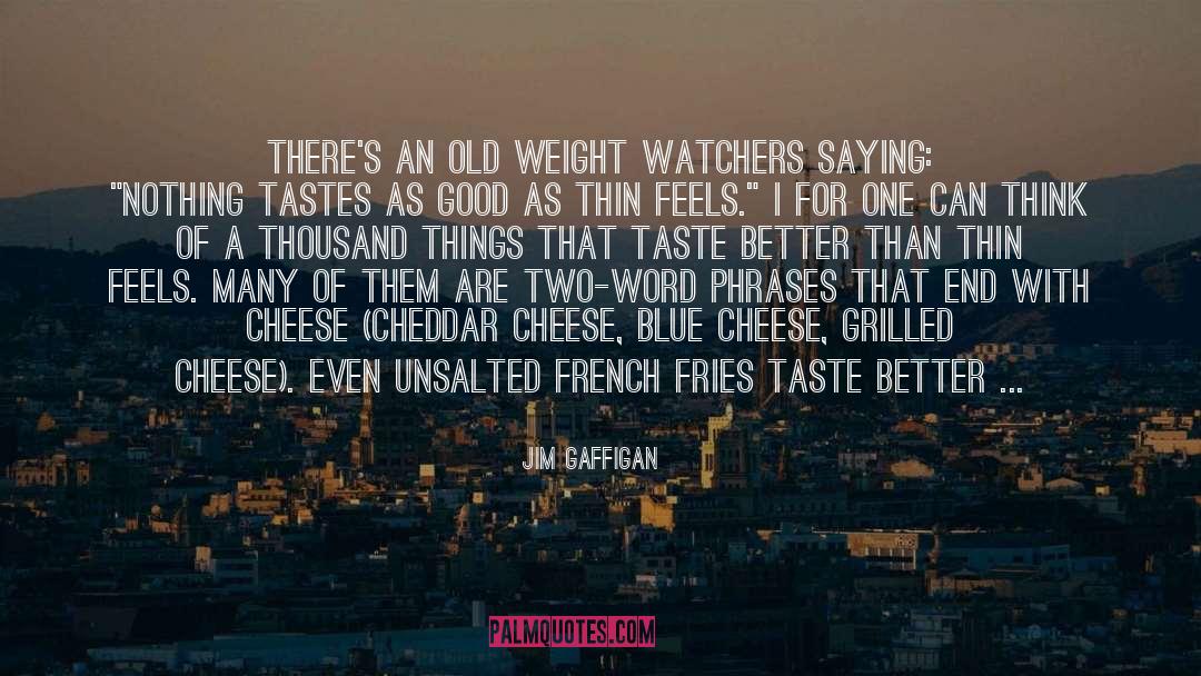 Blue Cheese quotes by Jim Gaffigan
