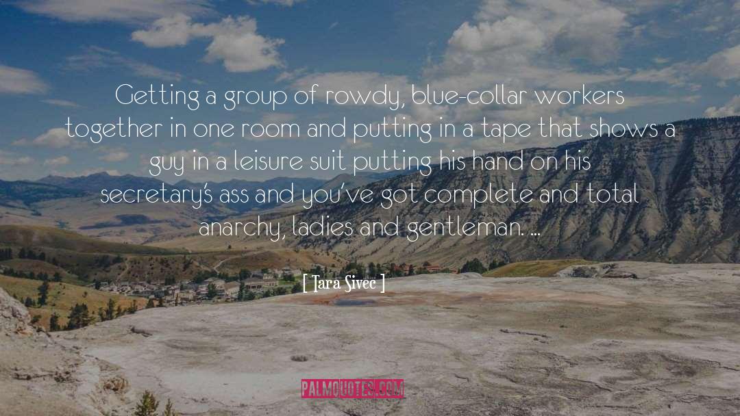 Blue Collar Moral Injunction quotes by Tara Sivec