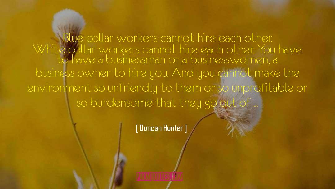 Blue Collar quotes by Duncan Hunter