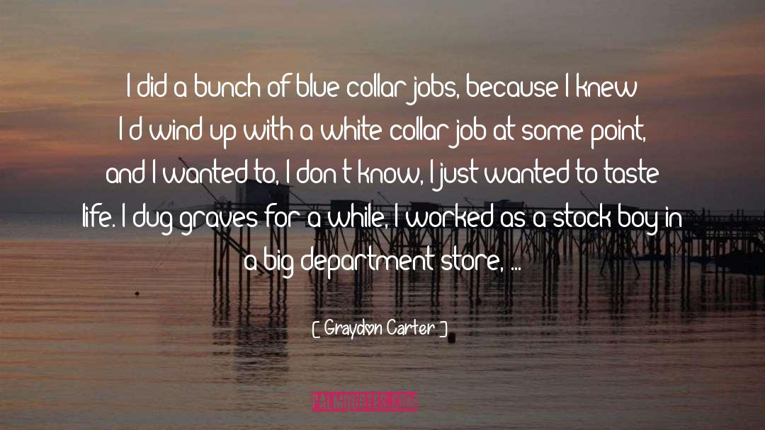 Blue Collar quotes by Graydon Carter