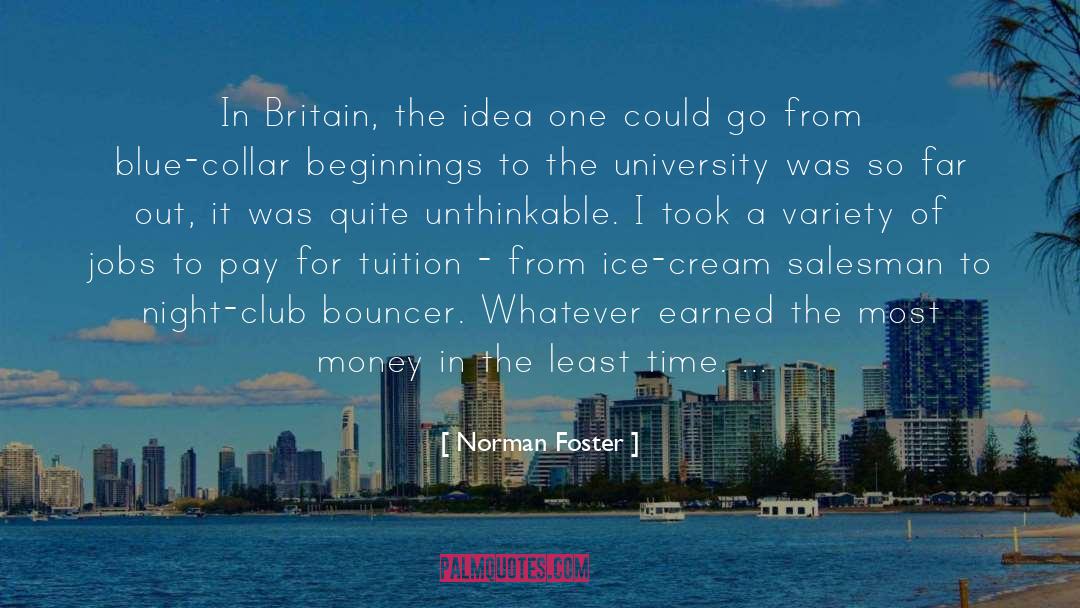 Blue Collar Snobbery quotes by Norman Foster