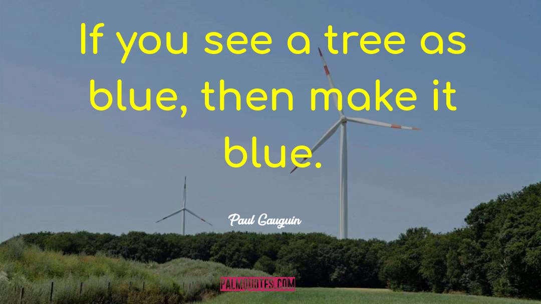 Blue Cross Blue Shield Of Tennessee quotes by Paul Gauguin