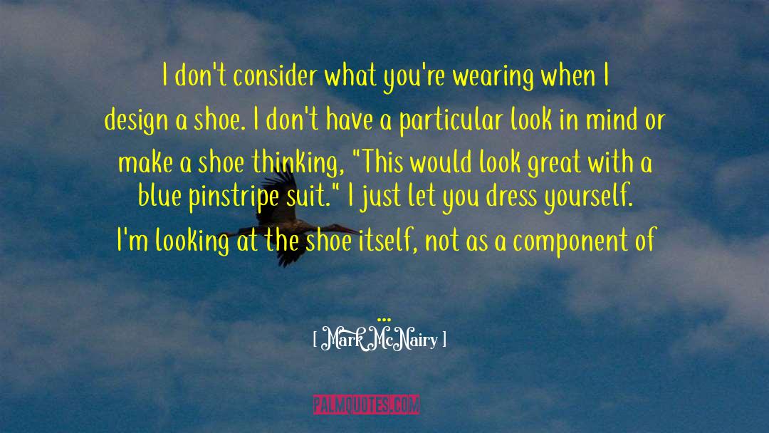 Blue Dresses quotes by Mark McNairy