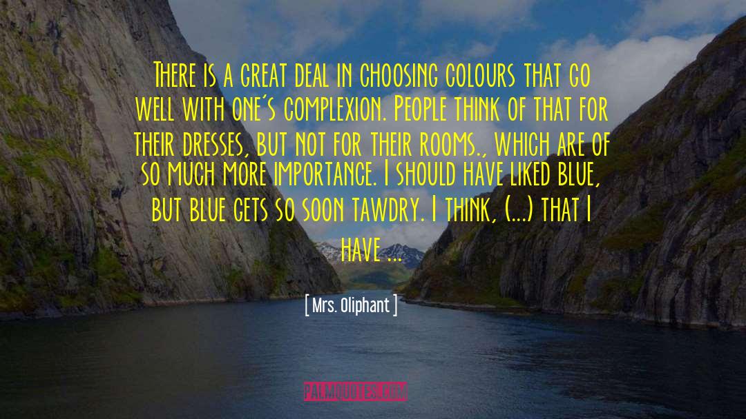 Blue Dresses quotes by Mrs. Oliphant