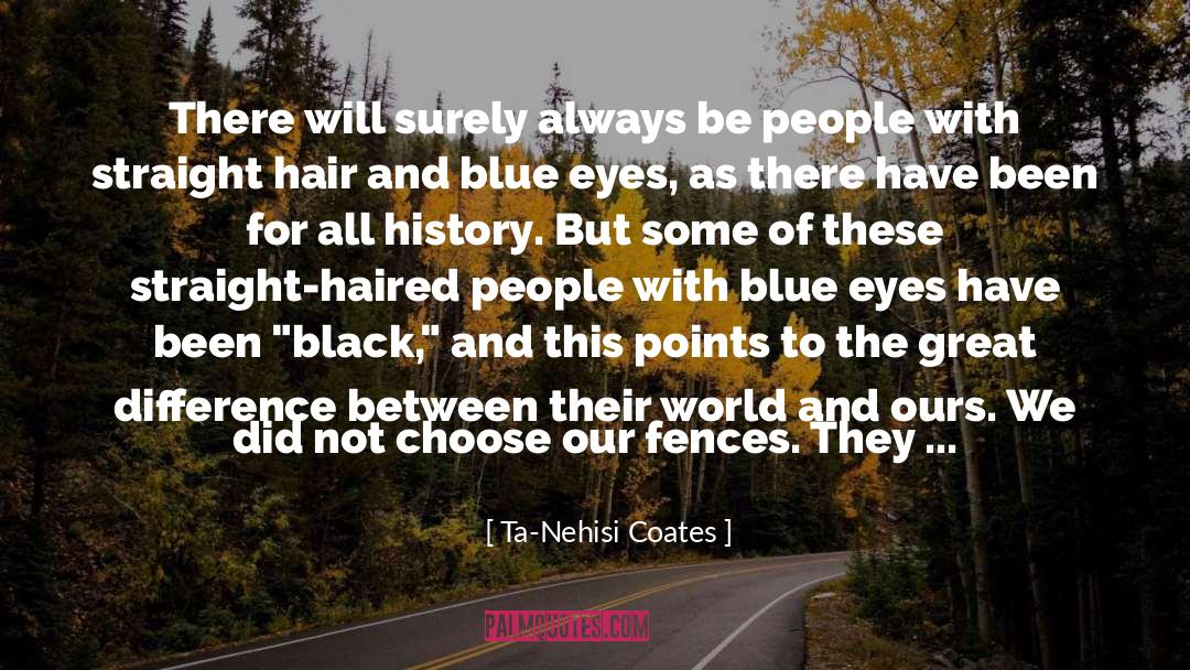Blue Eyed quotes by Ta-Nehisi Coates