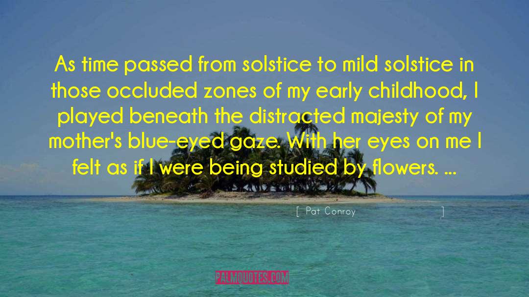 Blue Eyed quotes by Pat Conroy