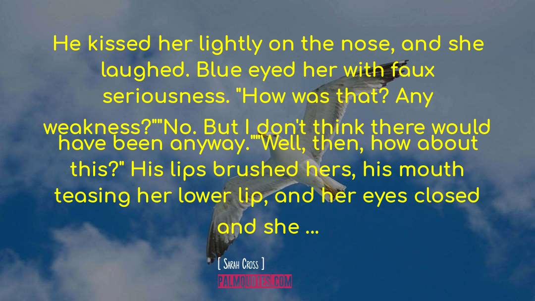Blue Eyed quotes by Sarah Cross