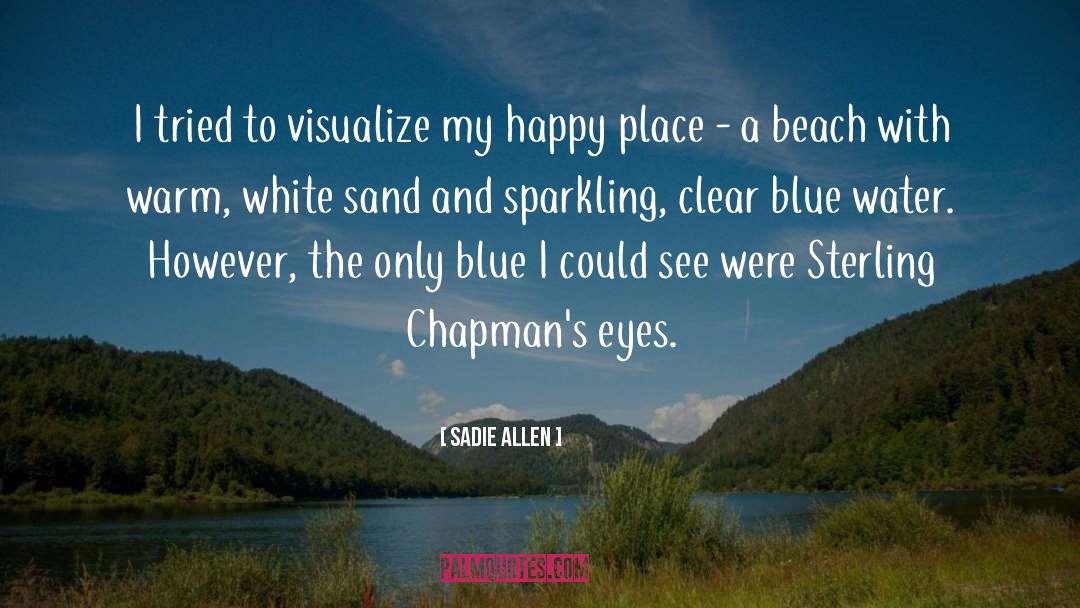 Blue Eyes And Women quotes by Sadie Allen