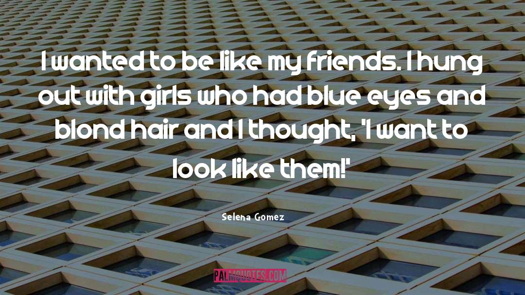 Blue Eyes quotes by Selena Gomez