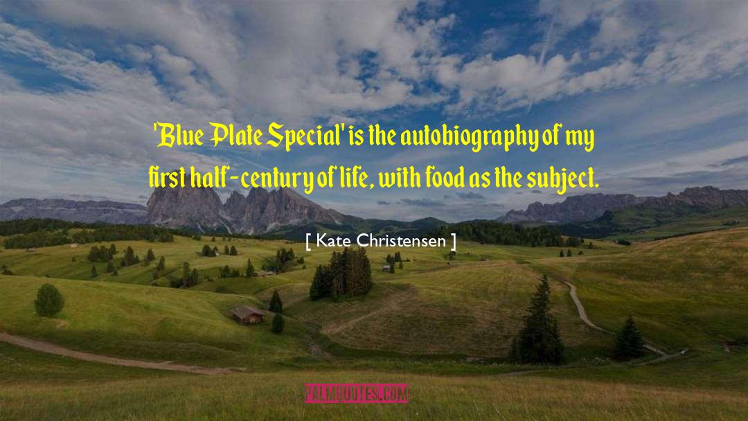Blue Food Revolution quotes by Kate Christensen