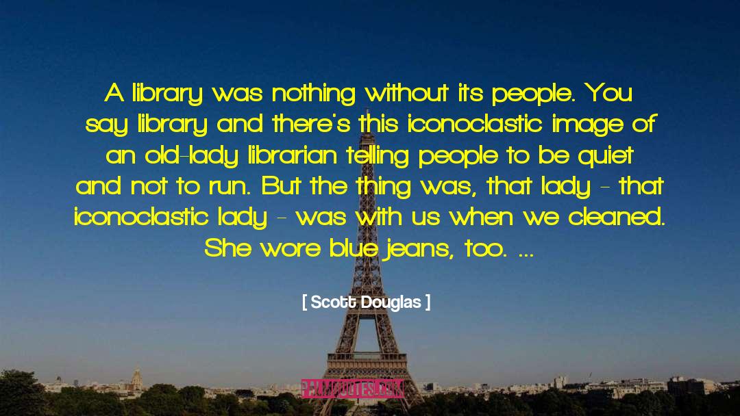Blue Jeans quotes by Scott Douglas