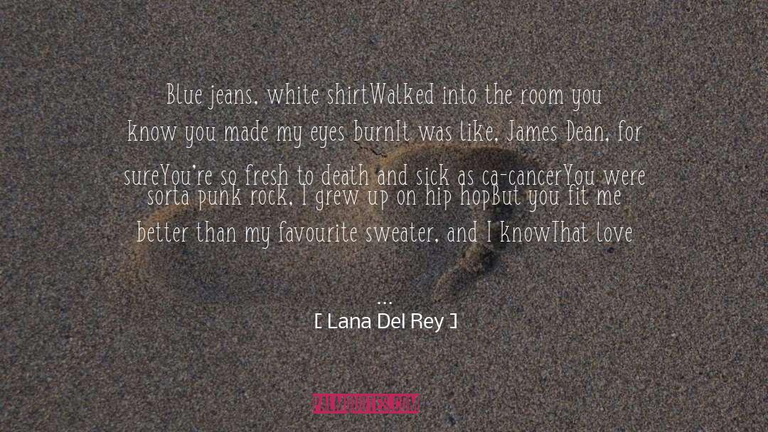 Blue Jeans quotes by Lana Del Rey