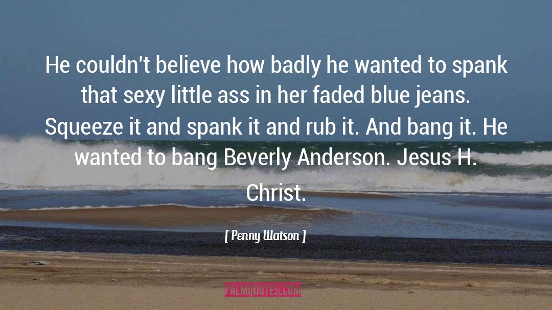 Blue Jeans quotes by Penny Watson