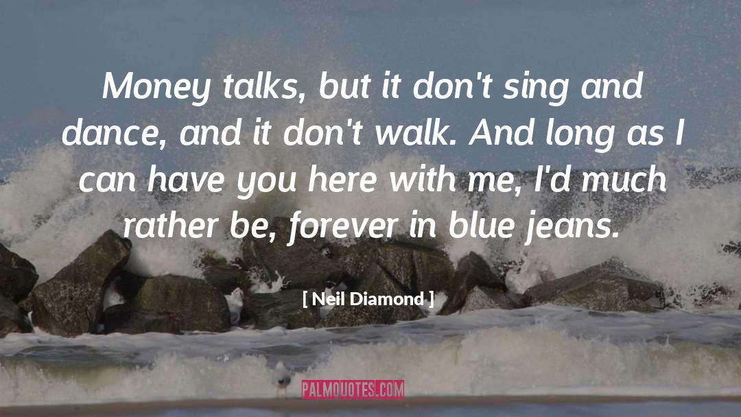 Blue Jeans quotes by Neil Diamond