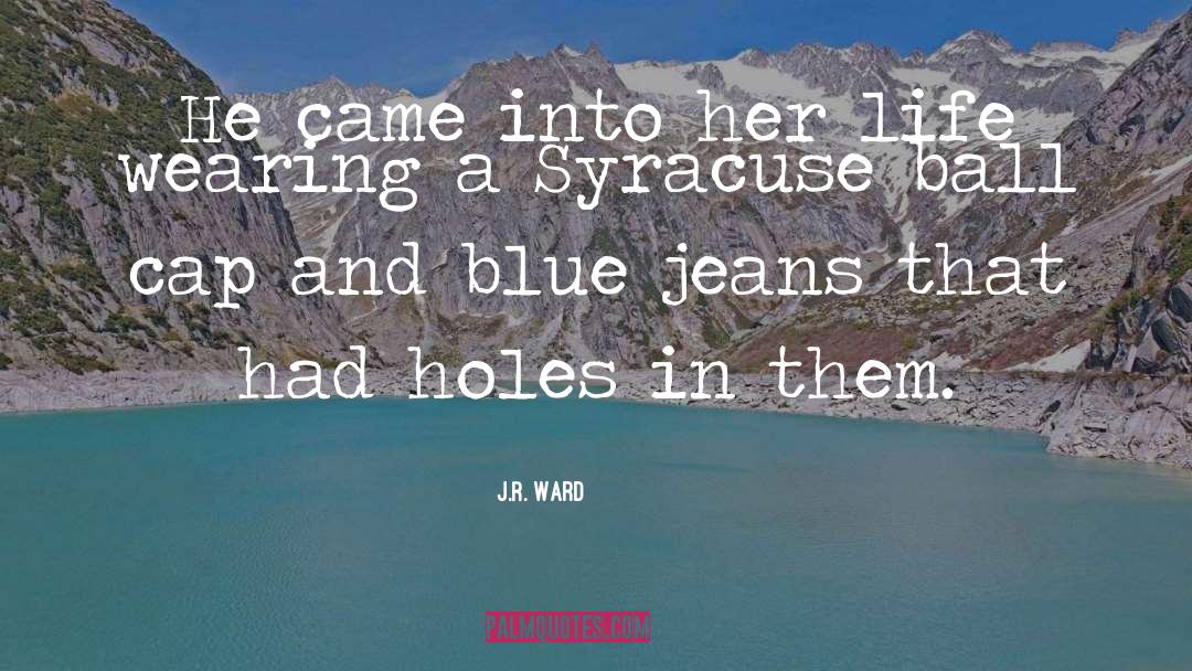 Blue Jeans quotes by J.R. Ward