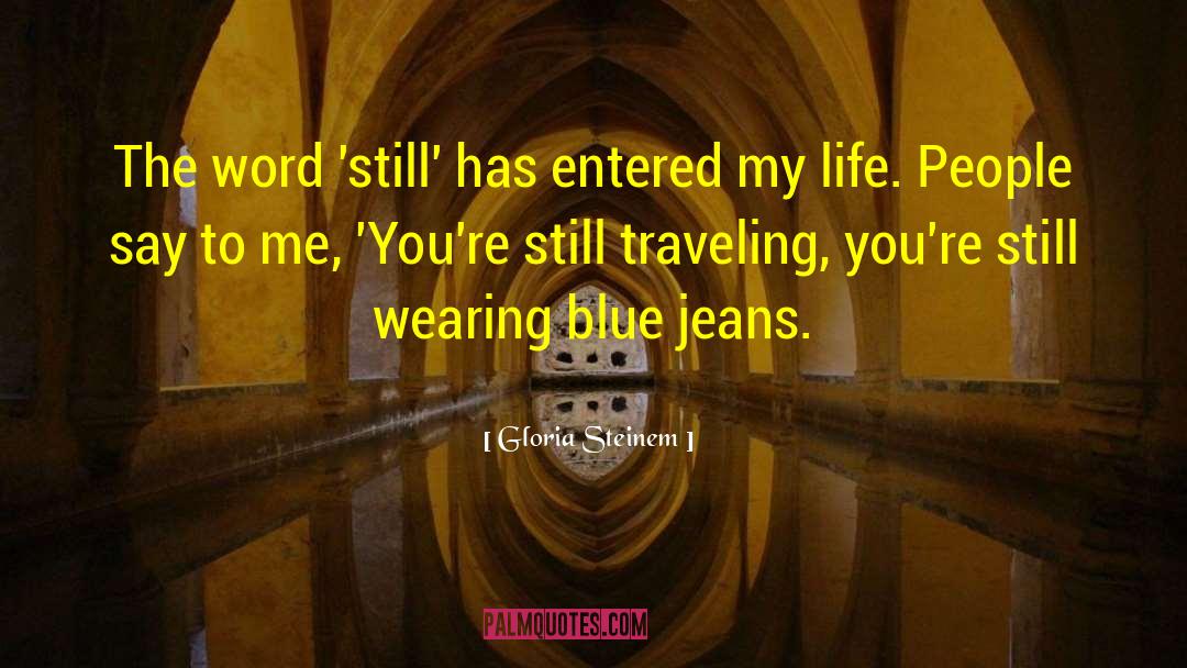 Blue Jeans quotes by Gloria Steinem