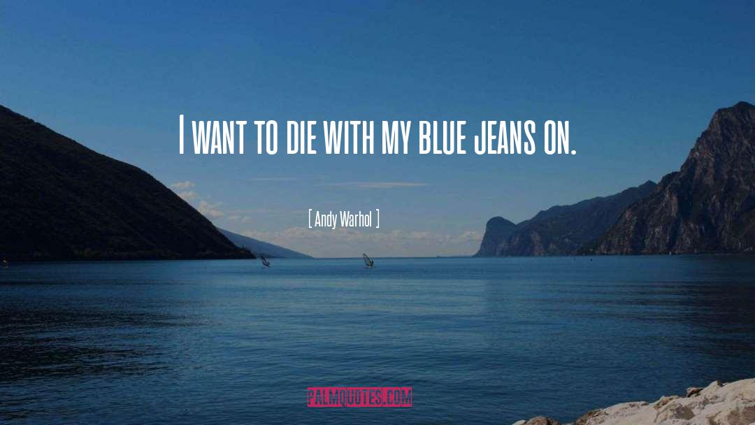 Blue Jeans quotes by Andy Warhol