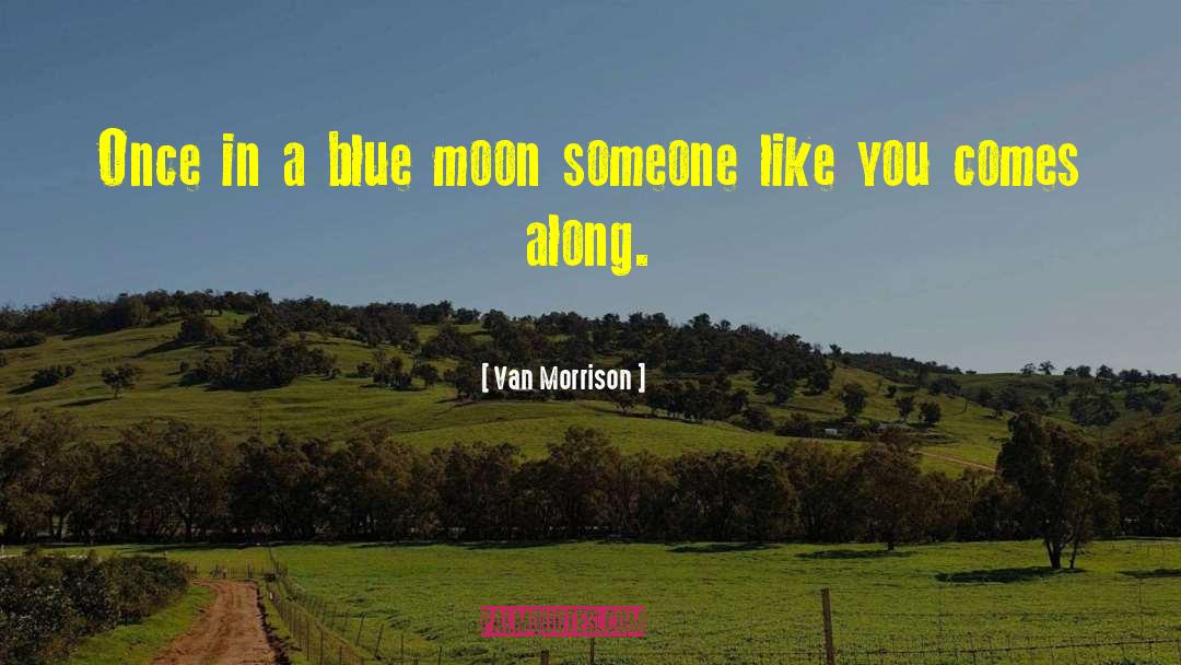 Blue Like Jazz quotes by Van Morrison