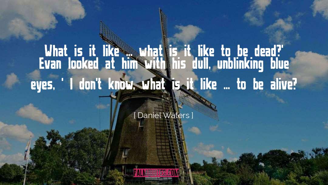 Blue Like Jazz quotes by Daniel Waters