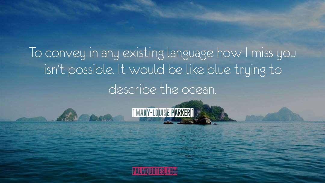 Blue Lily quotes by Mary-Louise Parker