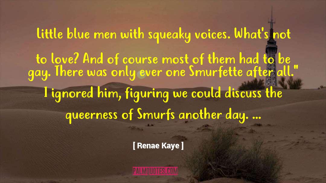 Blue Men quotes by Renae Kaye