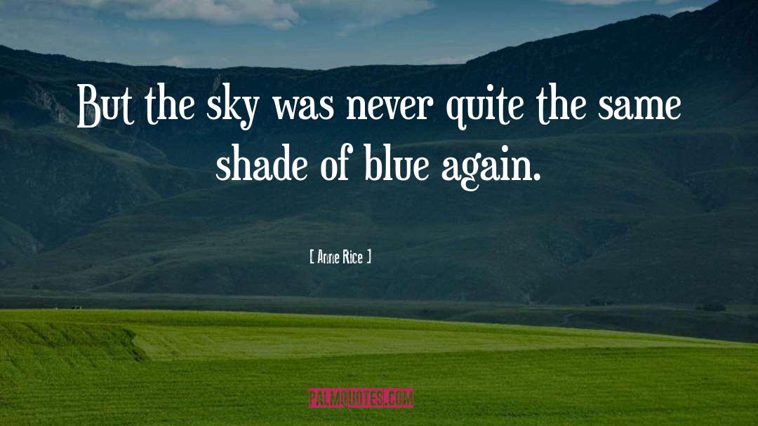 Blue Pictures quotes by Anne Rice