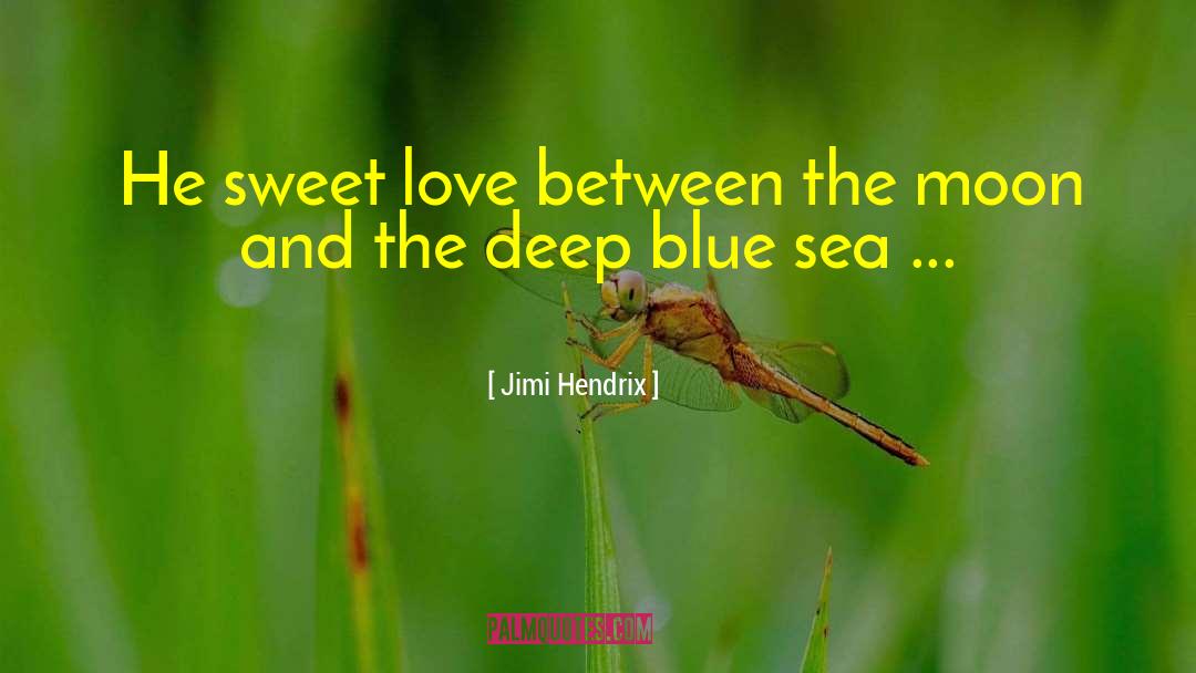Blue Sea quotes by Jimi Hendrix