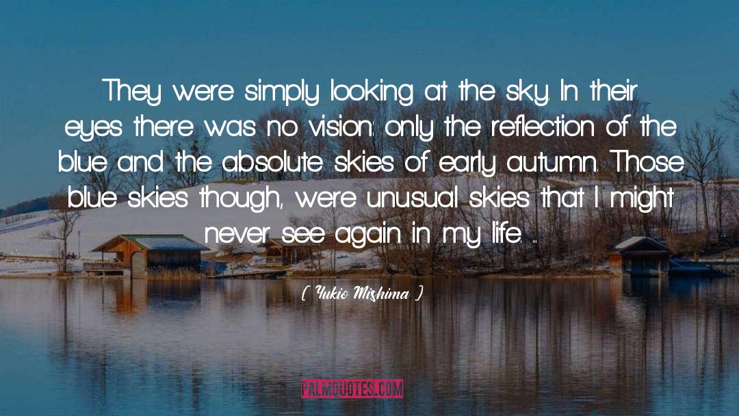 Blue Skies quotes by Yukio Mishima