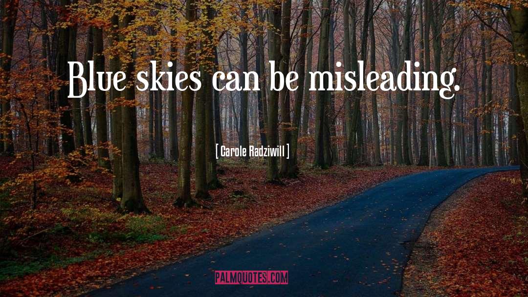 Blue Skies quotes by Carole Radziwill