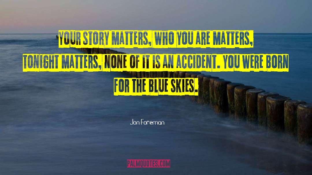 Blue Skies quotes by Jon Foreman