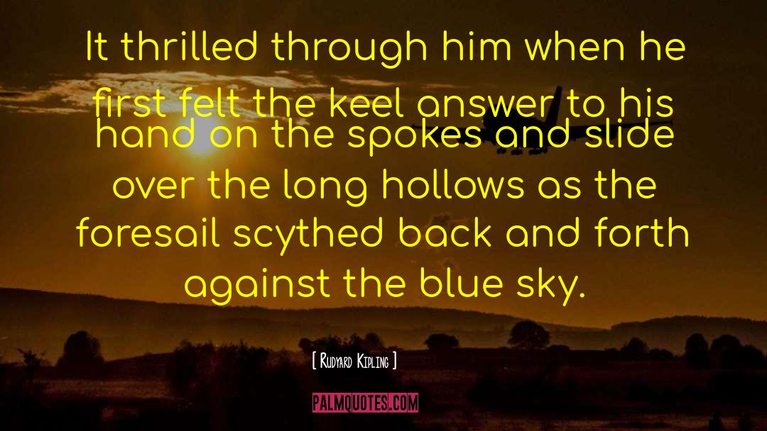 Blue Sky quotes by Rudyard Kipling