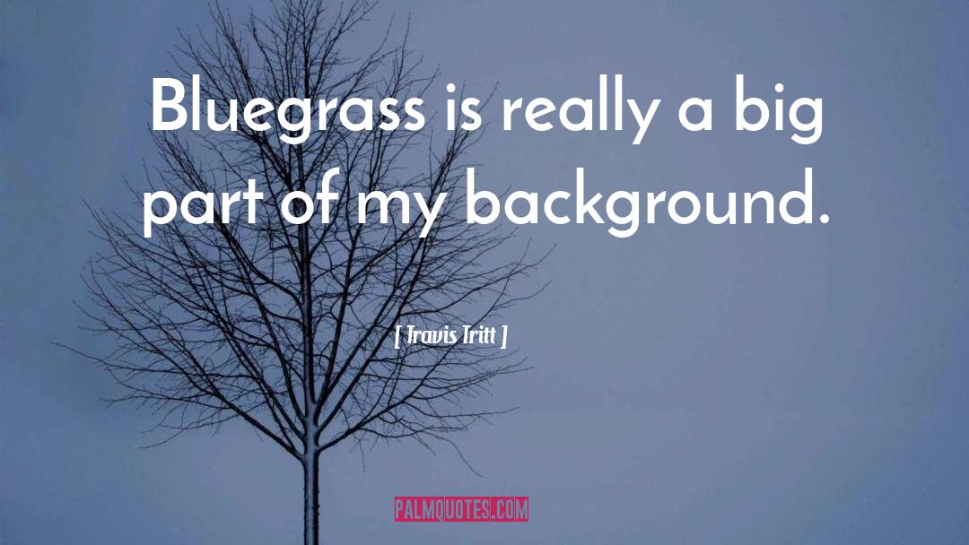 Bluegrass quotes by Travis Tritt