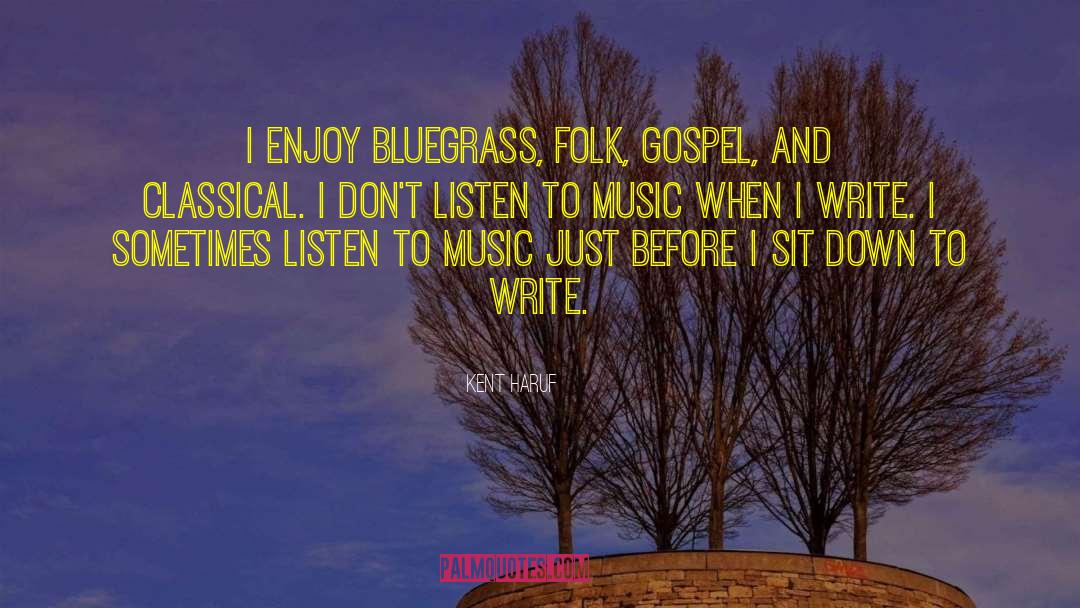 Bluegrass quotes by Kent Haruf