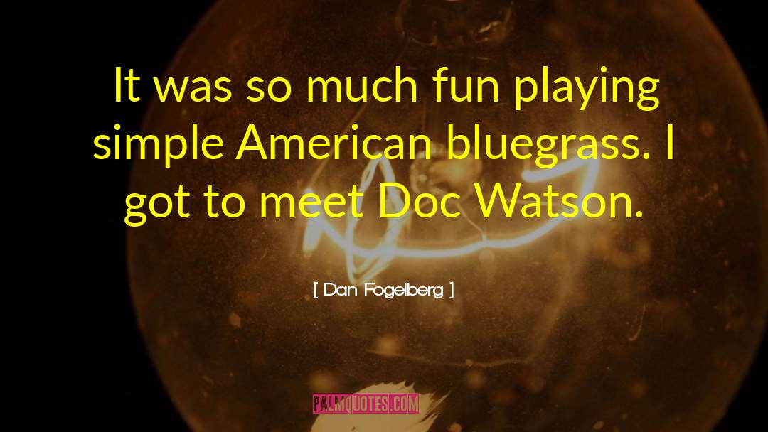 Bluegrass quotes by Dan Fogelberg