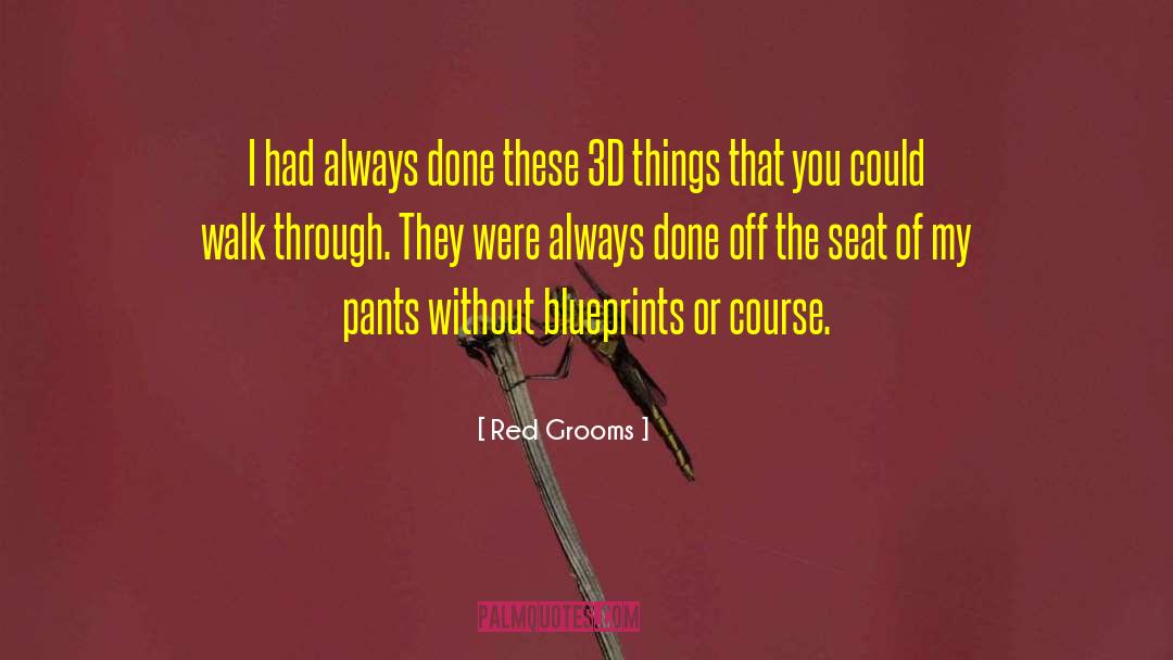 Blueprints quotes by Red Grooms