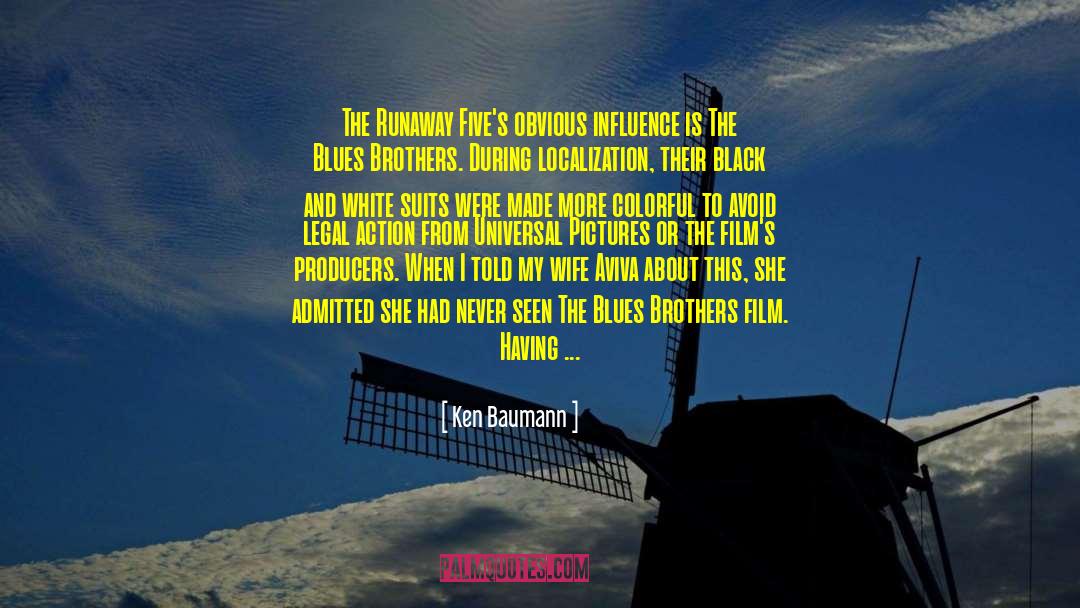 Blues Brothers quotes by Ken Baumann